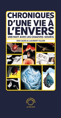 Couverture du livre Chroniques d'une vie à l'envers, une nuit avec les chauve souris, par Seb Cazes et Laurent Tillon